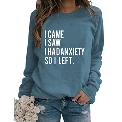 FORHVIPS Women's I Came I Saw I Had Anxiety So I Left Sweatshirt Funny Letter Crewneck Long Sleeve Casual Pullover Top