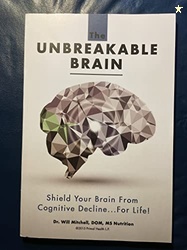 The Unbreakable Brain: Shield Your Brain From Cognitive Decline...For 