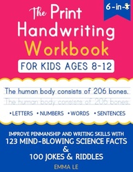 The Print Handwriting Workbook for Kids Ages 8-12: Improve Your Penman