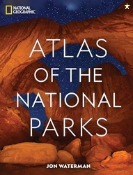 National Geographic Atlas of the National Parks