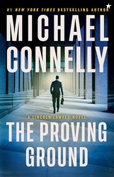 The Proving Ground: A Lincoln Lawyer Novel
