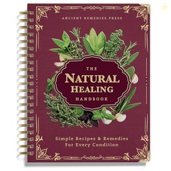 The Natural Healing Handbook, Spiral-Bound Guide for Herbal Remedies a