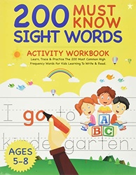 200 Must Know Sight Words Activity Workbook: Learn, Trace & Practice T