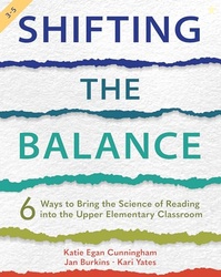 Shifting the Balance, Grades 3-5: 6 Ways to Bring the Science of Readi