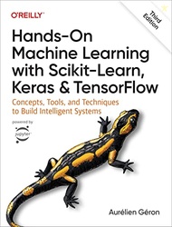 Hands-On Machine Learning with Scikit-Learn, Keras, and TensorFlow: Co