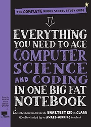 Everything You Need to Ace Computer Science and Coding in One Big Fat 