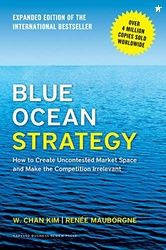 Blue Ocean Strategy, Expanded Edition: How to Create Uncontested Marke