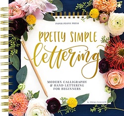 Pretty Simple Lettering: A Step-by-Step Hand Lettering and Modern Call