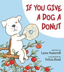 If You Give a Dog a Donut: A Silly Circular Story About a Dogs Donut-F