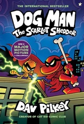 Dog Man: The Scarlet Shedder: A Graphic Novel (Dog Man #12): From the 