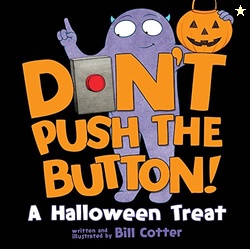 Don't Push the Button! A Halloween Treat: A Spooky Funny Interactive B