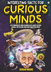 Interesting Facts For Curious Minds: 1572 Random But Mind-Blowing Fact