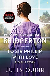 To Sir Phillip, With Love: Bridgerton: Eloise's Story (Bridgertons Boo