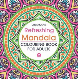 Refreshing Mandala - Colouring Book for Adults Book 2