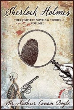 Sherlock Holmes: The Complete Novels and Stories - Vol. 2