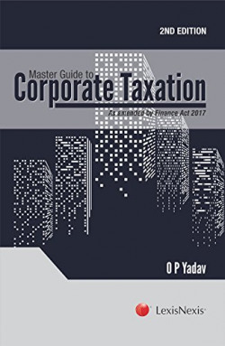 Master Guide to Corporate Taxation - As amended by the Finance Act, 2017