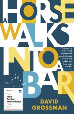 A Horse Walks into a Bar (Winner of the International Man Booker Prize 2017)