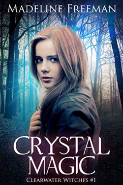 Crystal Magic (Clearwater Witches Book 1)