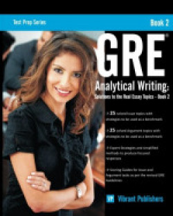 GRE Analytical Writing: Solutions to the Real Essay Topics - Book 2: Volume 1 (Test Prep)