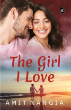 The Girl I Love(English, Paperback, Amit Nangia)