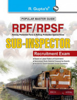 RPF & RPSF Sub-Inspector (Executive) Recruitment Exam Guide: Sub Inspector Recruitment Exam (Popular Master Guide)
