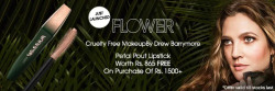 Just Launched : Flower Cruelty Free Makeup By Drew Barrymore Petal Pout Lipstick Worth Rs.865 FREE on purchase of Rs.1500+