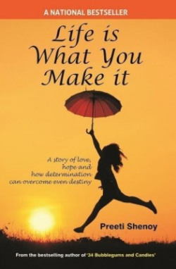 Life is What You Make it(English, Paperback, Shenoy Preeti)