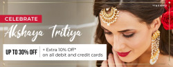 Flipkart Akshaya Tritiya Store : Upto 30% OFF + Extra 10% OFF on Debit/Credit Cards
